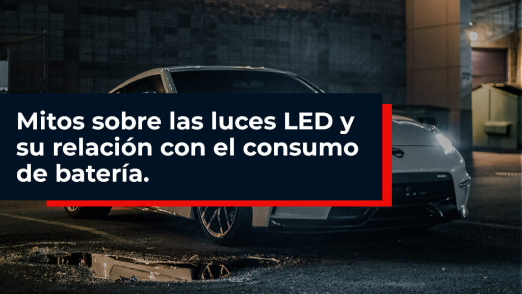 Mitos sobre las luces LED y su relación con el consumo de batería.