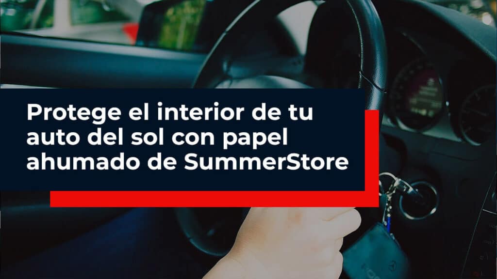 Protege el interior de tu auto del sol con papel ahumado de SummerStore