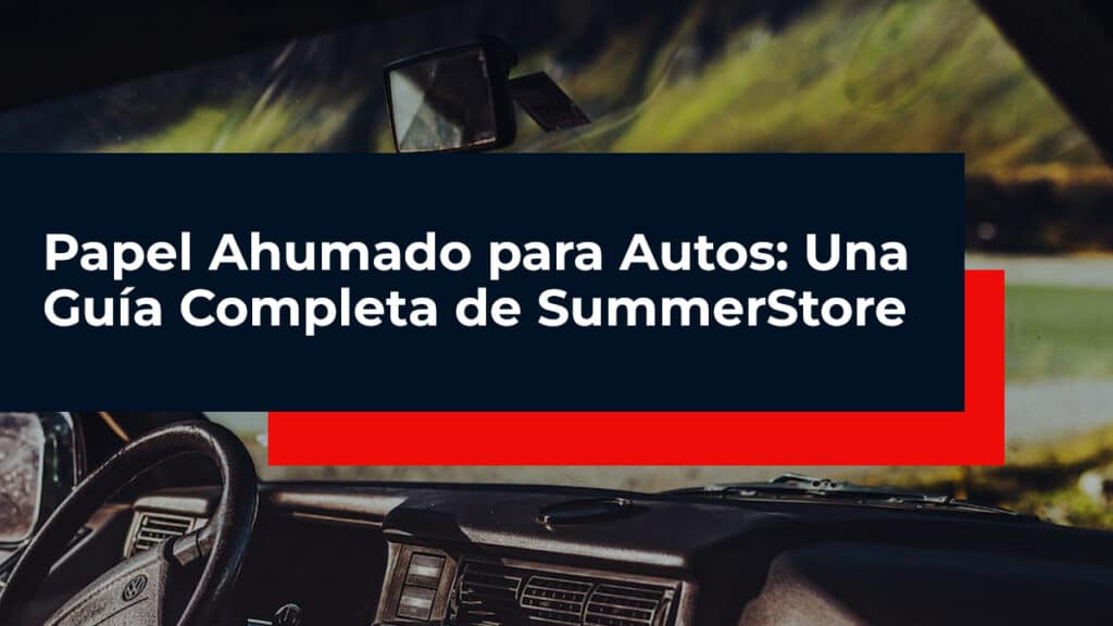 Papel-Ahumado-para-Autos-Una-Guía-Completa-de-SummerStore