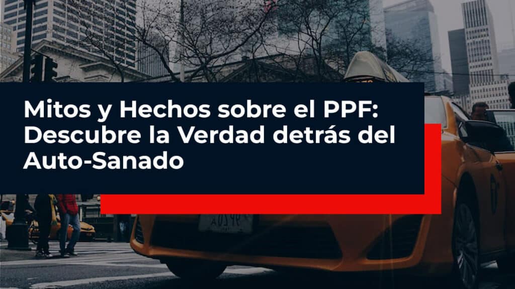 Mitos-y-Hechos-sobre-el-PPF-Descubre-la-Verdad-detrás-del-Auto-Sanado